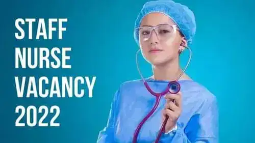 Staff Nurse Vacancy 2022